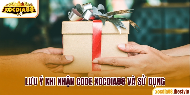 Lưu ý khi nhận Code Xocdia88 và sử dụng